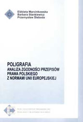 Poligrafia. Analiza zgodności przepisów prawa pol. z normami UE 
