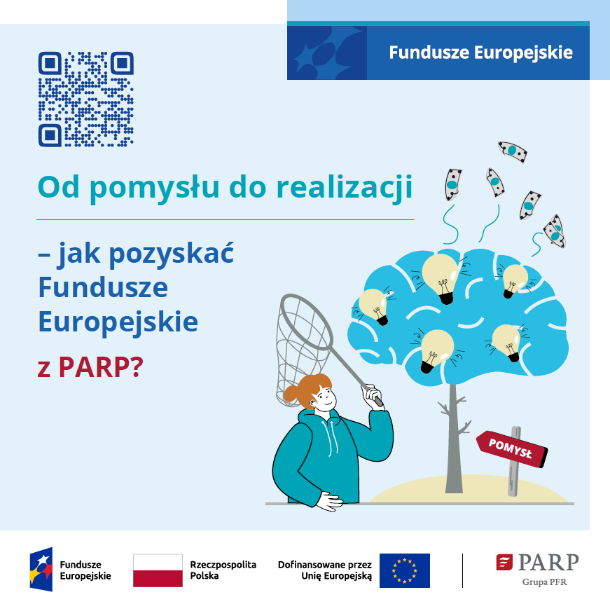 Od pomysłu do realizacji - jak pozyskać Fundusze Europejskie z PARP?