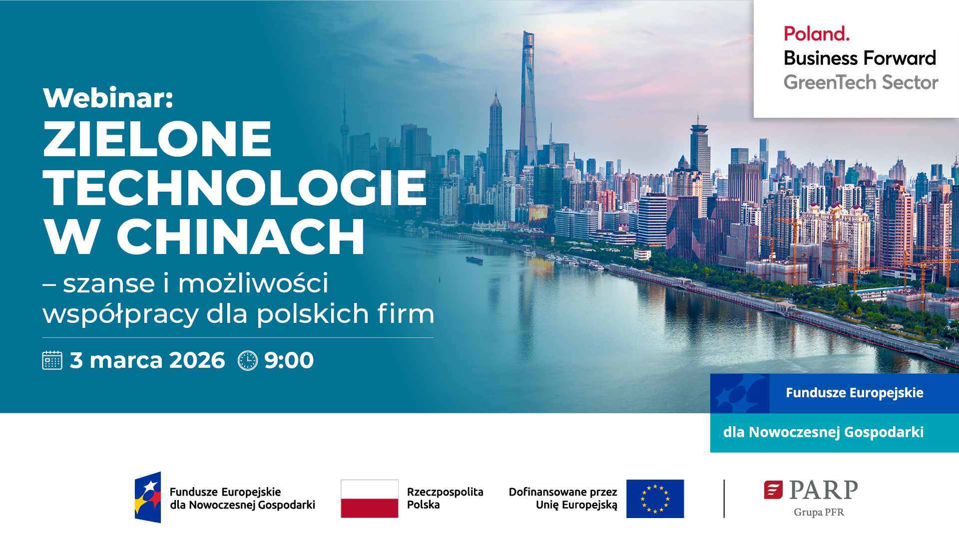 Tekst: Zielone technologie w Chinach. Szanse i możliwości współpracy dla polskich firm. Logo Poland Busines Forward greenTech Sector. Ciąg Logotypów: Fundusze Europejskie dla Nowoczesnej Gospodarki, Rzeczpospolita Polska, Dofinansowane przez Unię Europejską, PARP Grupa PFR.