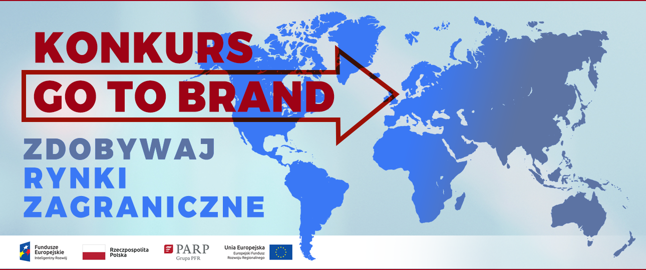 Konkurs Go to brand, Zdobywaj rynki zagraniczne, ciąg logotypów: Fundusze Europejskie Inteligentny rozwój, rzeczpospolita Polska, PARP Grupa PFR, Unia Europejska Europejski Fundusz Rozwoju Regionalnego
