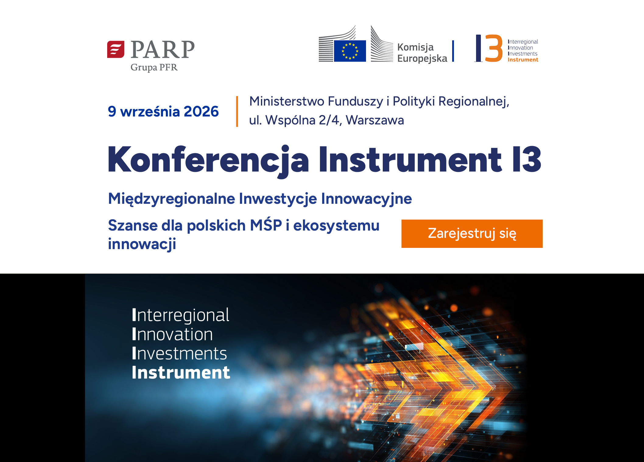 Konferencja Instrument I3 – Międzyregionalne Inwestycje Innowacyjne – Szanse dla polskich MŚP i ekosystemu innowacji, 9 września br.